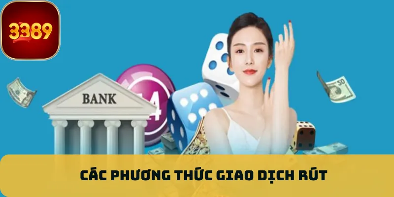 Các phương thức giao dịch rút